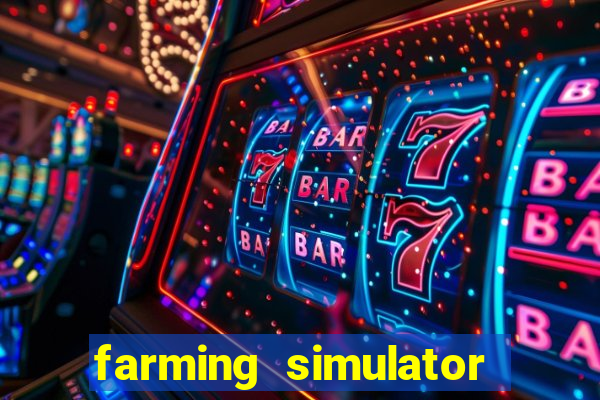 farming simulator 18 dinheiro infinito